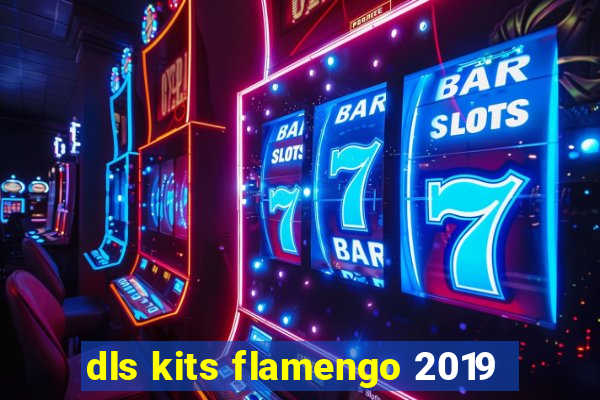 dls kits flamengo 2019